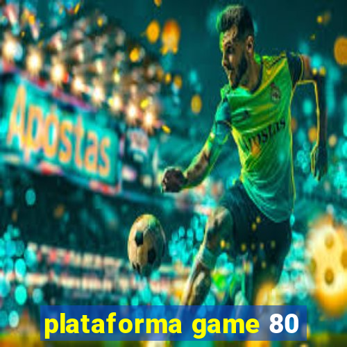 plataforma game 80